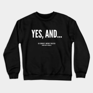 Yes, and... white logo Crewneck Sweatshirt